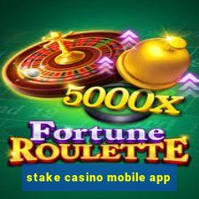 stake casino mobile app